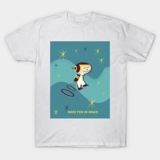 Have fun in Space T-Shirt